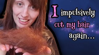 Impulsively Cutting My Own Hair... Again!