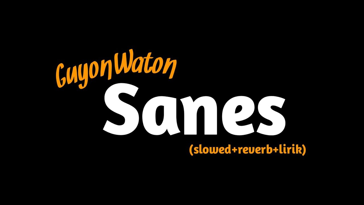 𝐒𝐚𝐧𝐞𝐬 - 𝐆𝐮𝐲𝐨𝐧𝐖𝐚𝐭𝐨𝐧 (𝐒𝐥𝐨𝐰𝐞𝐝+𝐫𝐞𝐯𝐞𝐫𝐛+𝐥𝐢𝐫𝐢𝐤) | 𝐟𝐮𝐥𝐥 𝐥𝐢𝐫𝐢𝐤 | 𝐇𝐒𝐜𝐡𝐚𝐧𝐧𝐞𝐥