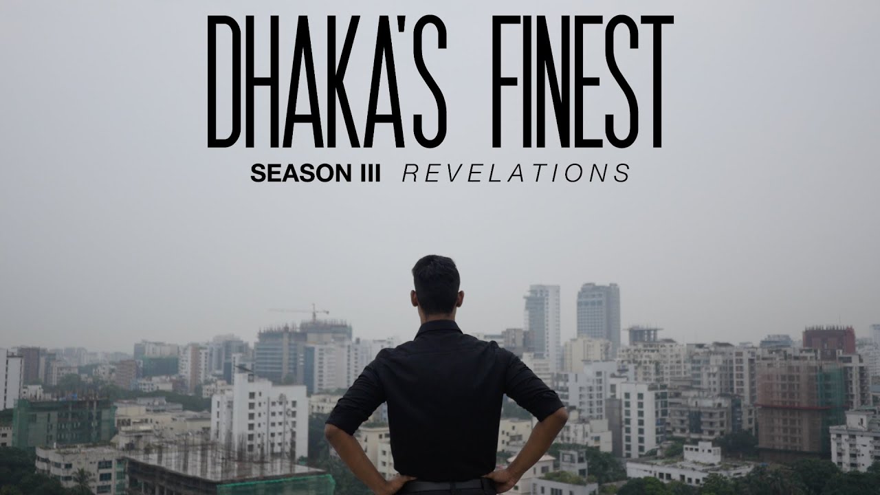 DHAKA'S FINEST S3: Revelations - TRAILER (বাংলা Web series)