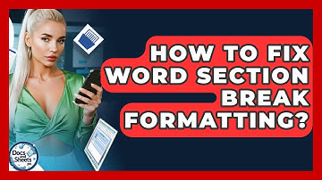 How To Fix Word Section Break Formatting? - Docs and Sheets Pro