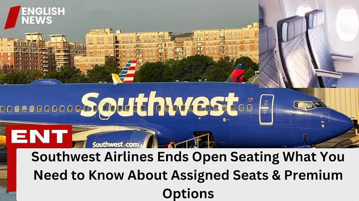 Southwest Airlines Ends Open Seating What You Need to Know About Assigned Seats & Premium Options