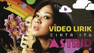 Astrid - Cinta Itu (Lyric Video)