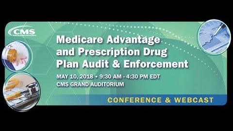 2018 May 10th,  MA and PDP Audit & Enforcement Conference (Morning Session)