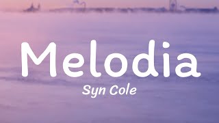 Syn Cole - Melodia (Lyrics)