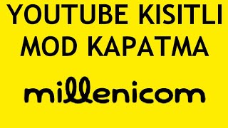 Millenicom Youtube Kısıtlı Mod Kapatma Nasıl Yapılır?