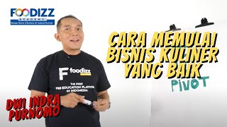 [Foodizz Class] Cara Memulai Bisnis Kuliner yang Baik - Dwi Purnomo