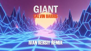 Baixar Giant Remix - Calvin Harris, Rag'n'Bone Man (Ivan Rehsiy Remix)