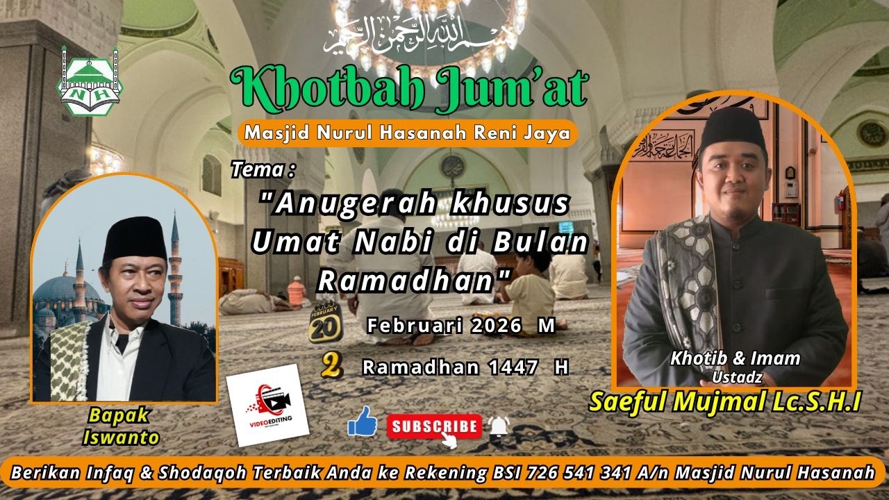 Hasil edit Khotbah Jum'at Bersama Ustadz Saeful Mujmal,Lc.S.H.I 20 Februari 2026
