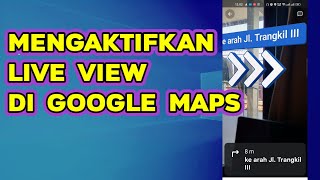 Cara Mengaktifkan / Menggunakan Live View di Google Maps screenshot 2