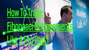 How To Trade Fibonacci Retracements Like A Pro Part 1