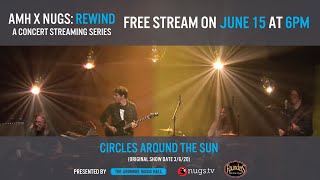 AMH x nugs Rewind: Circles Around the Sun- Ardmore PA - 3/6/20