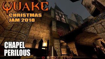 Quake: Christmas Jam 2018 - Chapel Perilous