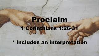 Proclaim - 1 Corinthians 1:26-31