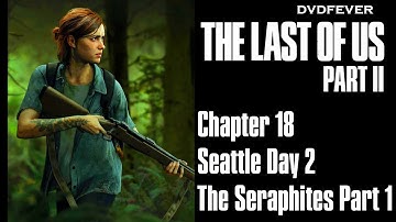 Follow Route 5 & Workbench: The Seraphites Part 1: Seattle Day 2 - The Last Of Us Part II Chapter 18
