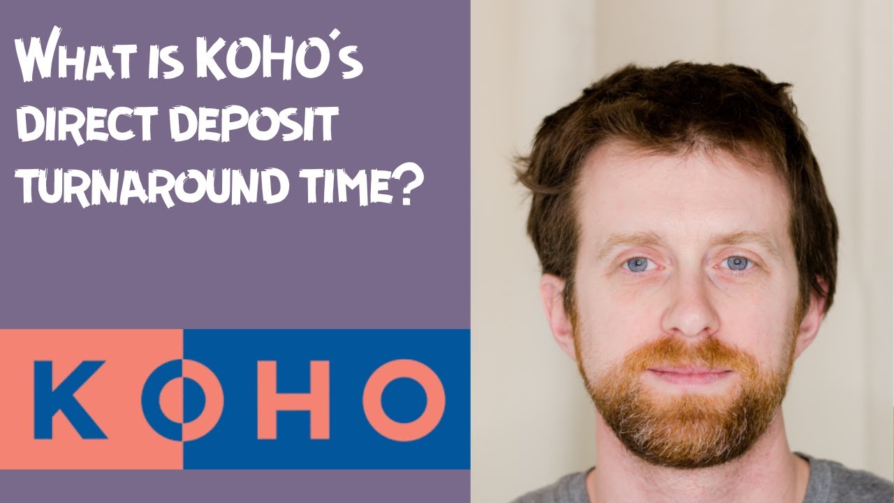 What is KOHO's direct deposit turnaround time?