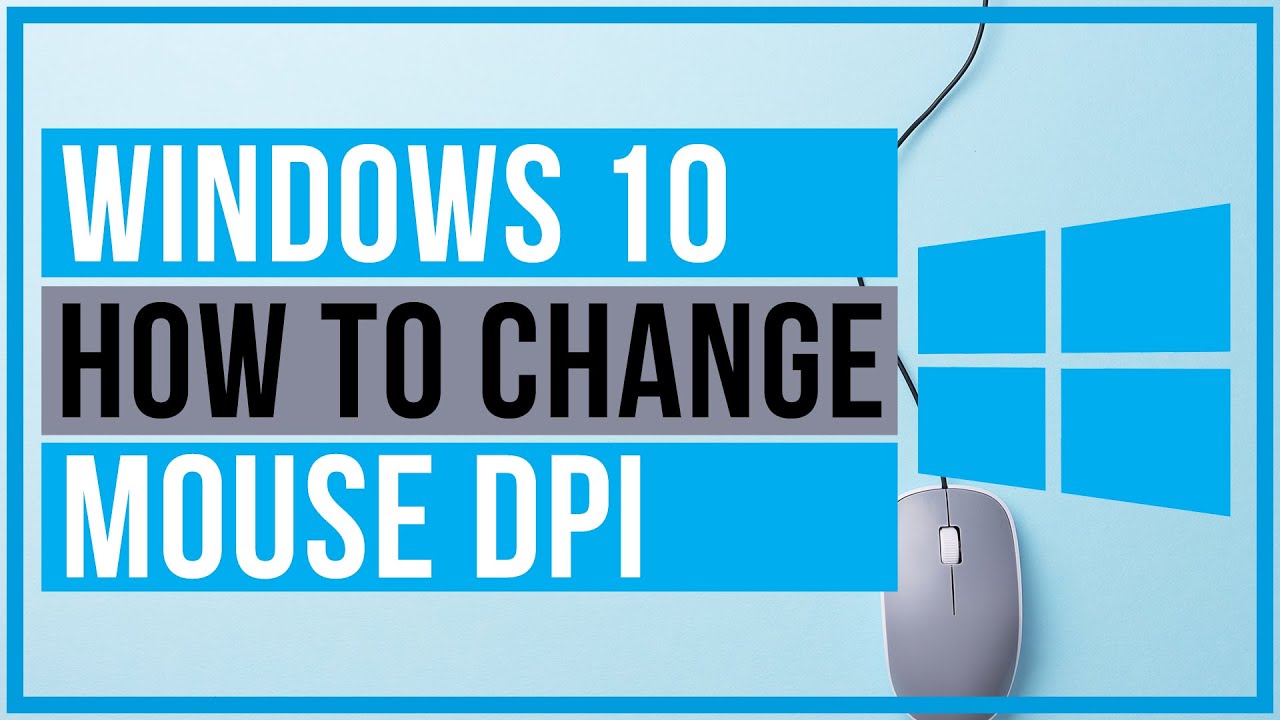 How to Change Mouse DPI in Windows 10: Solution