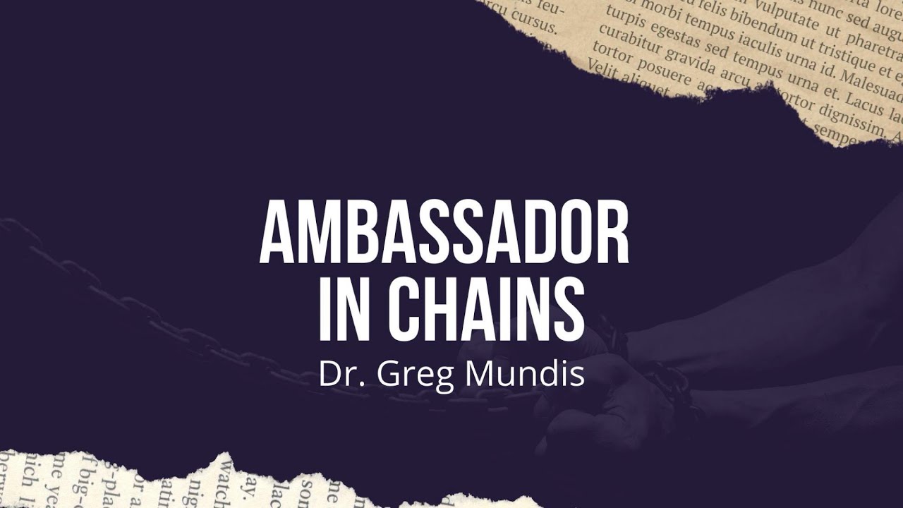 Ambassador in Chains :: P. Greg Mundis - YouTube
