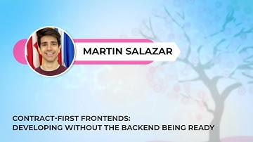 Martin Salazar - Contract-First Frontends: Developing Without the Backend Being Ready