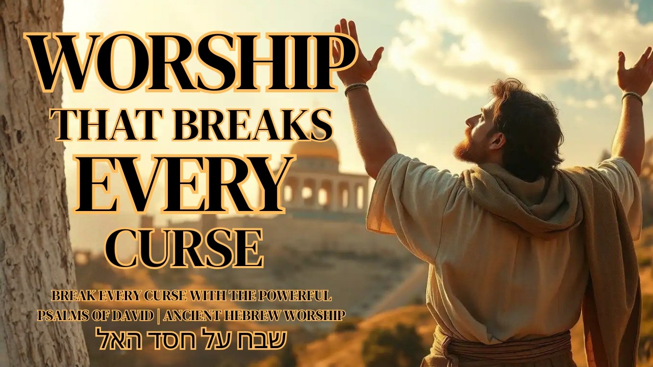 Break Chant Powerful Hebrew Chant to Break Every Curse | Psalms Filled with ...