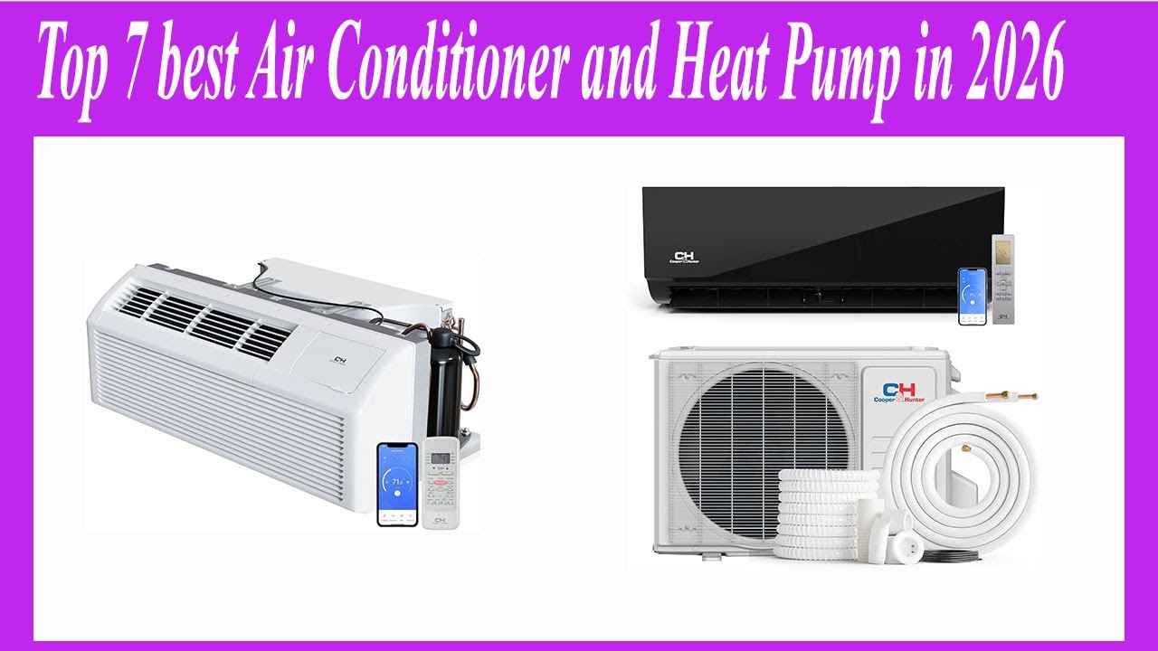 Top 7 best Air Conditioner and Heat Pump in 2026 - YouTube