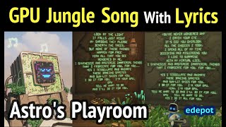 Astro's Playroom: GPU Jungle Song Official Music with Lyrics - How To Reach GPU (and Unlock Lyrics)