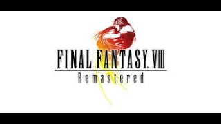 Final Fantasy VIII Remastered