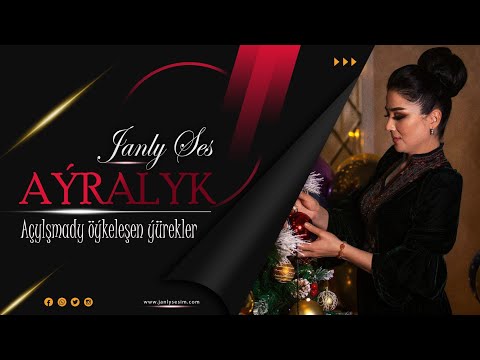 Senem Gurbandurdyyewa - Ayralyk | Turkmen aydymlary 2023 | Official video | Janly Sesim