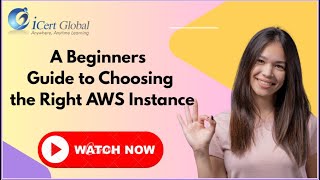 A Beginners Guide to Choosing the Right AWS Instance
