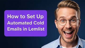 How to Set Up Automated Cold Emails in Lemlist