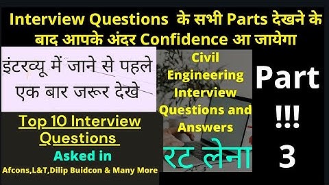 Important Interview Questions For Civil Site Engineers asked in Afcons,Shapporji,L&T and Many More