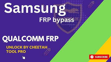 Samsung FRP bypass: Samsung Qualcomm FRP bypass by Cheetah Tool Pro