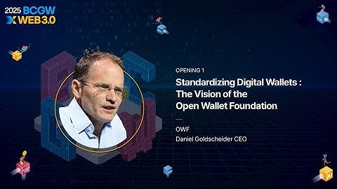 [OPENING] Standardizing Digital Wallets : The Vision of the Open Wallet Foundation