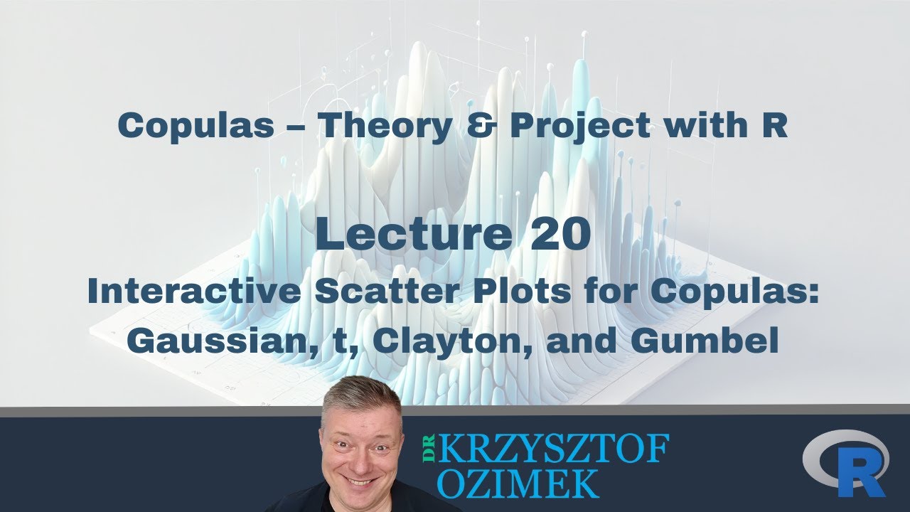 Lec. 20 | Copulas – Theory & Project with R | Scatter Plots for Gaussian, t, Clayton, Gumbel