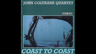 John Coltrane Quartet - Coast To Coast (1963-1965)