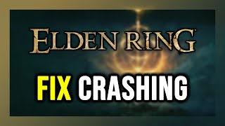 How to FIX ELDEN RING Crashing, Not Launching, Freezing, Not Loading, Black Screen