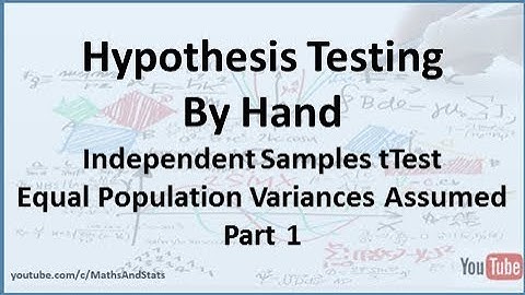 Hypothesis Testing by Hand: An Independent Samples tTest (Equal Variances) Example 2 - Part 1