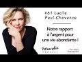 #61 Lucile Paul-Chevance : Notre rapport à l'argent pour une vie abondante !