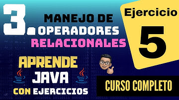 Manejo de Operadores Relacionales en Java - Ejercicio 5