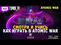 ATOMIC WAR dota 2 - TOP 3 player in atomic war shows how to play in atomic war dota 2 custom game