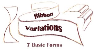 7 Basic Forms: Ribbon Form Variations