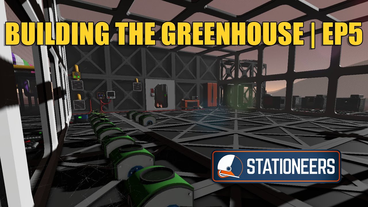 Stationeers Let's Play EP 5 | Starting The Greenhouse - YouTube