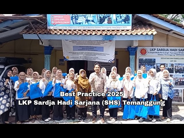 Best Practice PKW 2025 - LKP Sardja Hadi Sardjana (SHS) Temanggung