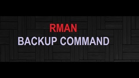 RMAN BACKUP COMMAND