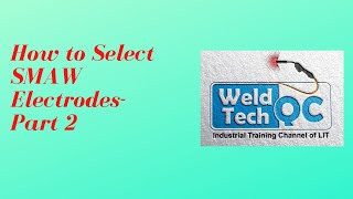 How to Select SMAW Electrodes - Part 2