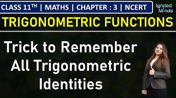 Class 11th Maths | Trick to Remember All Trigonometric Identities | Ch3 :Trigonometric Functions