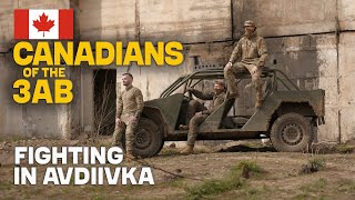 Canadians of the 3AB fighting in Avdiivka