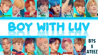 How would BTS and ATEEZ sing Boy With Luv mashup (by BTS) | (han\rom\eng lyrics) fanmade (unreal)