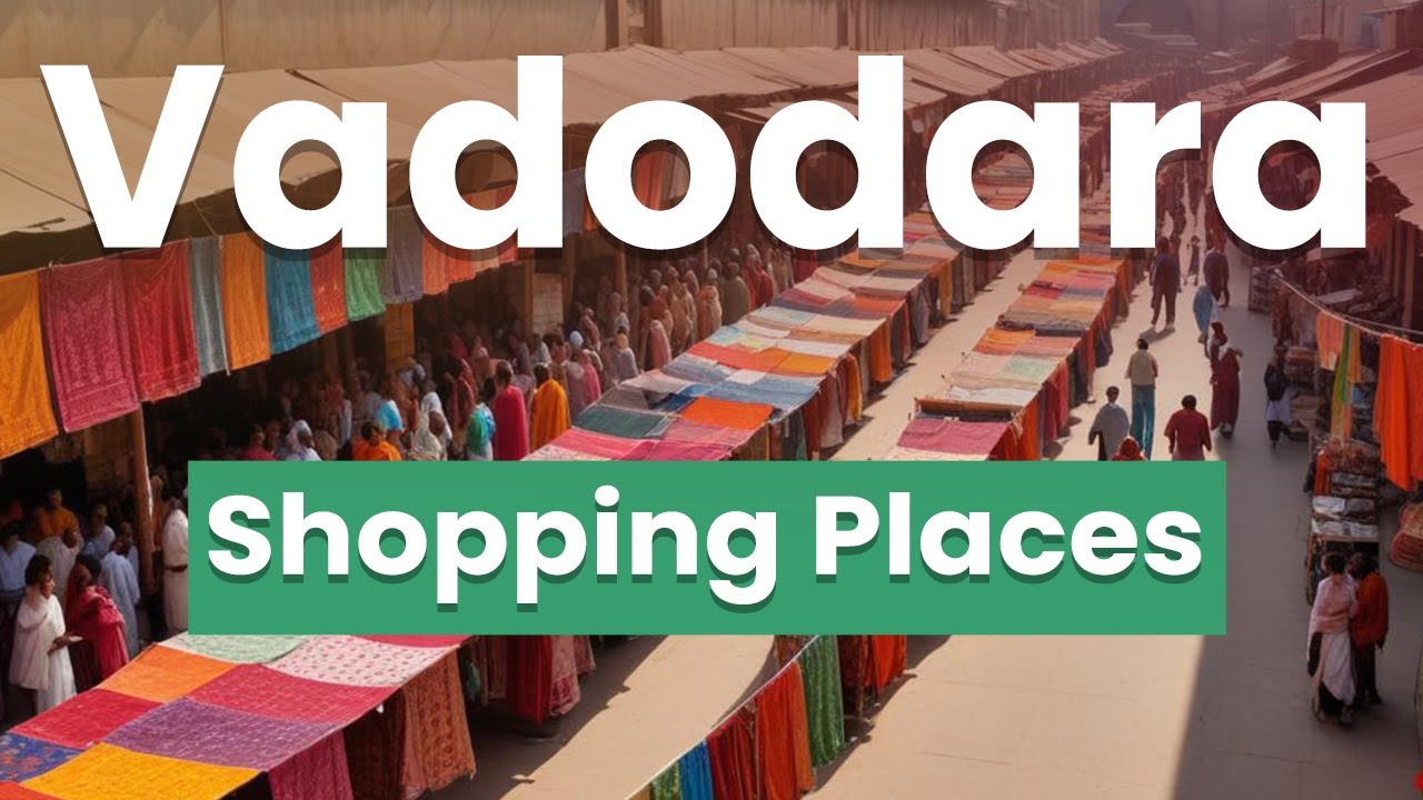 Best Shopping Places in Vadodara | India - English