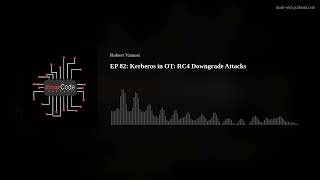 EP 82: Kerberos in OT: RC4 Downgrade Attacks