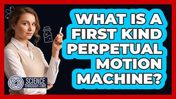 What Is a First Kind Perpetual Motion Machine?